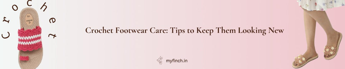 Crochet Footwear Care: Tips to Keep Them Looking New