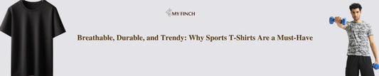 Breathable, Durable, and Trendy: Why Sports T-Shirts Are a Must-Have