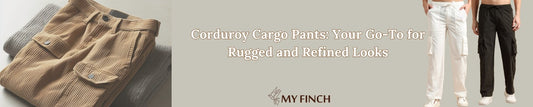 Corduroy Cargo Pants: Your Go-To for Rugged and Refined Looks