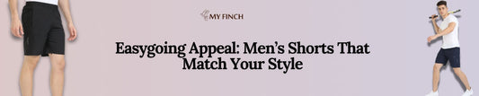 Easygoing Appeal: Men’s Shorts That Match Your Style