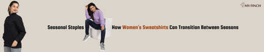 Seasonal Staples: How Women’s Sweatshirts Can Transition Between Seasons