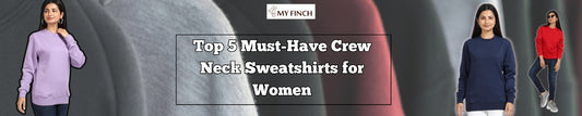 Top 5 Must-Have Crew Neck Sweatshirts for Women