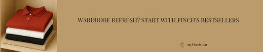 Wardrobe Refresh? Start with Finch's Bestsellers