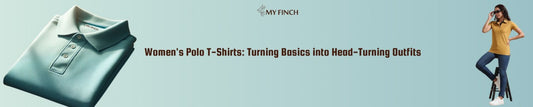 Women's Polo T-Shirts: Turning Basics into Head-Turning Outfits